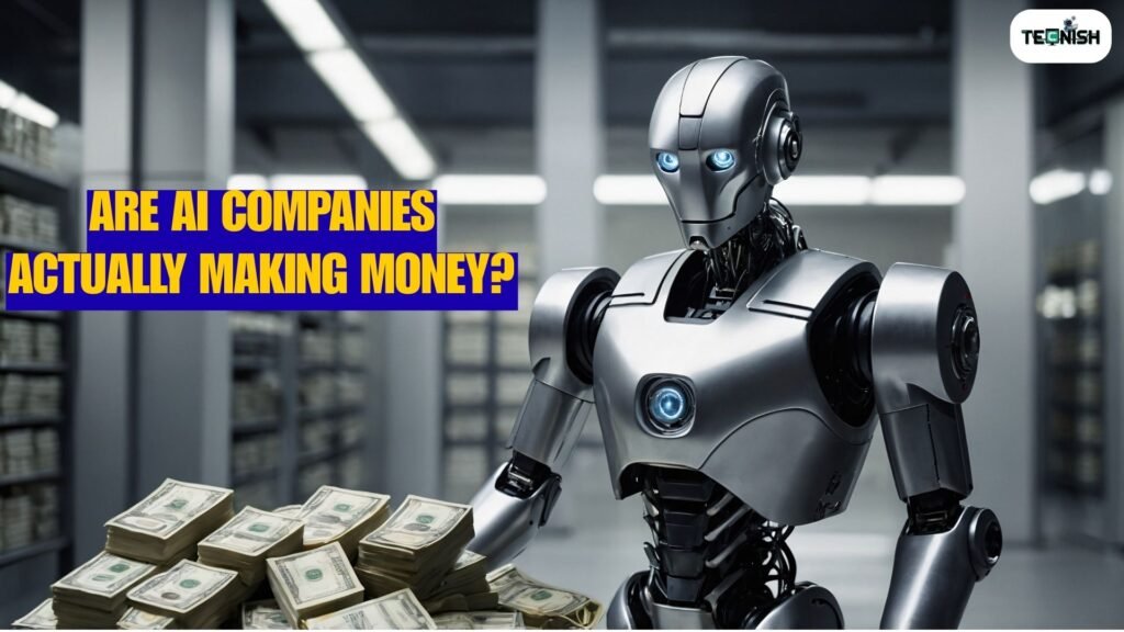 Are AI Companies Actually Making Money?
