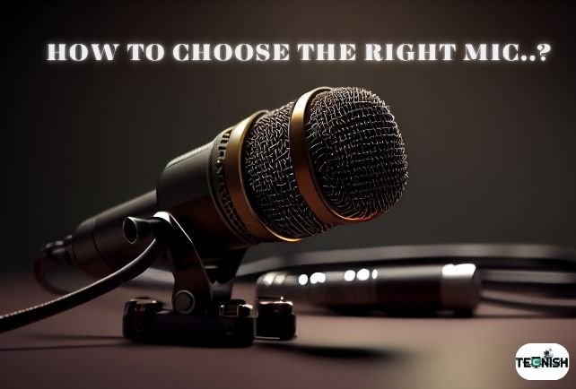 How to Choose the Right Mic