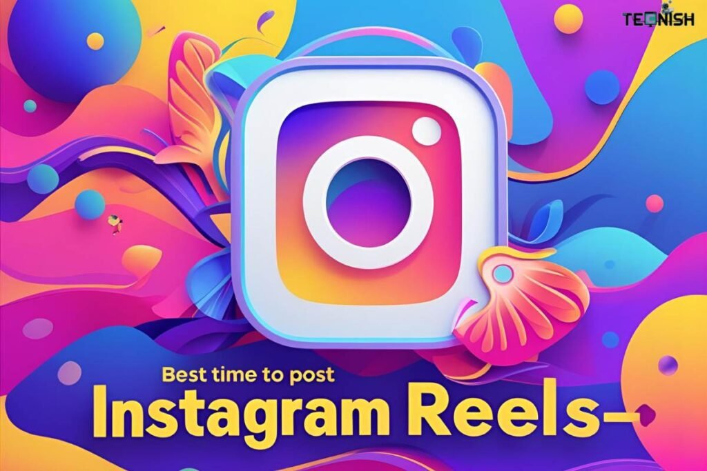 Best Time to Post Instagram Reels—one of the best in 2025
