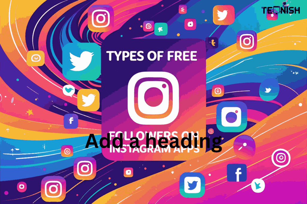 Types of Free Followers on Instagram Apps