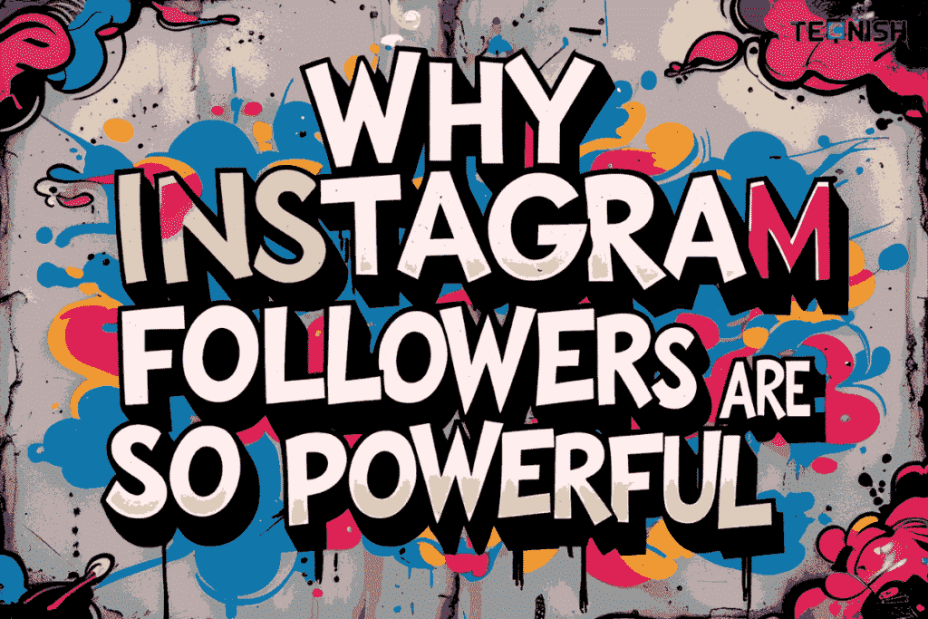 Why Instagram Followers Are So powerful