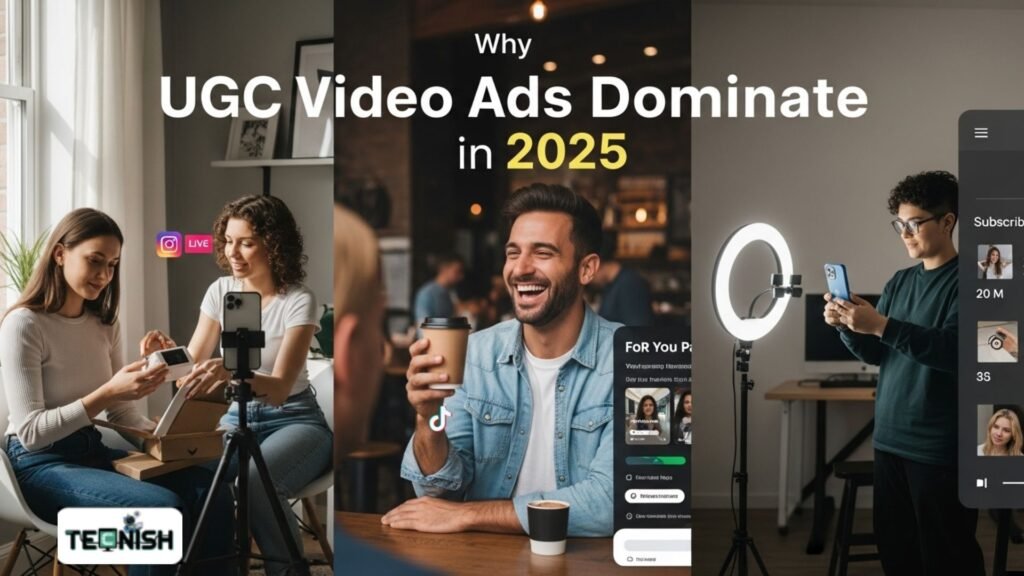 Why UGC Video Ads Dominate in 2025
