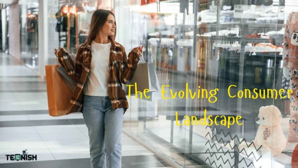 The Evolving Consumer Landscape