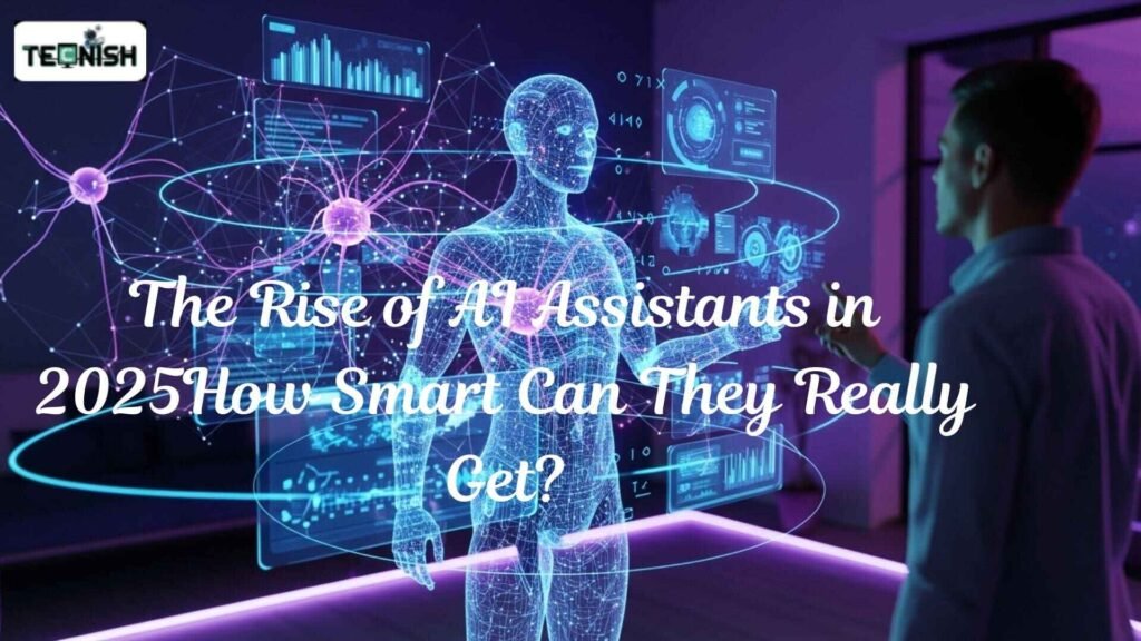 The Rise of AI Assistants in 2025