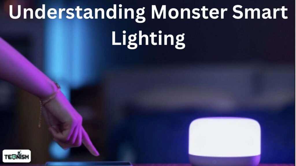 Understanding Monster Smart Lighting
