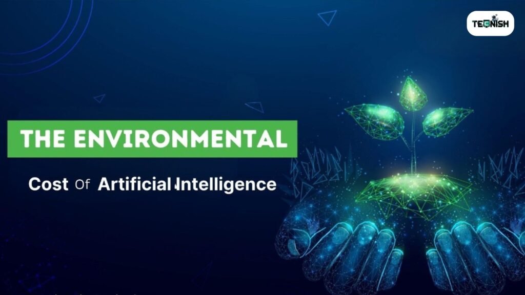 Understanding the Environmental Cost of AI
