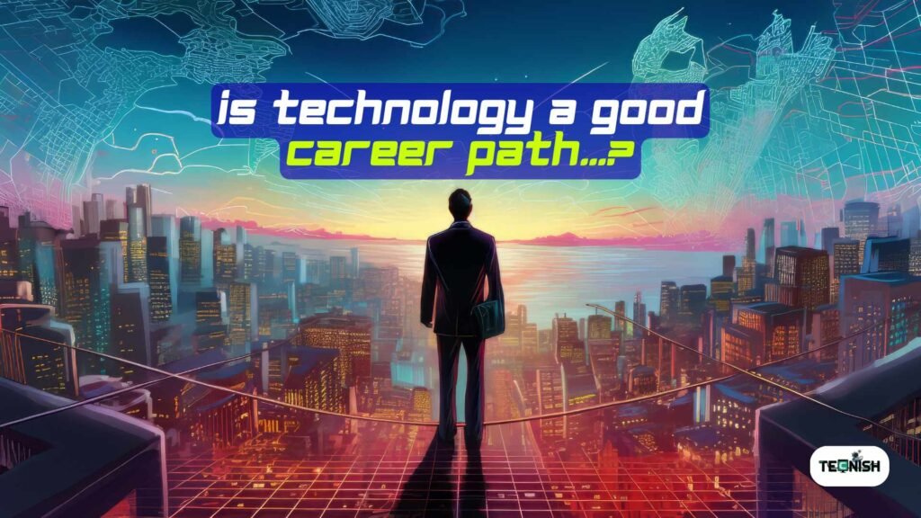 Is Technology a Good Career Path?