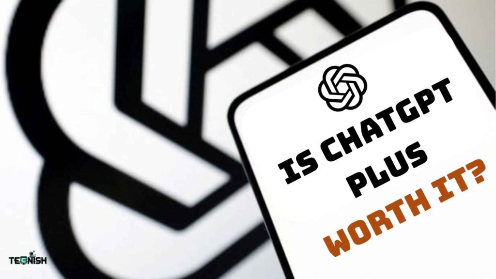 Is ChatGPT Plus Worth It?