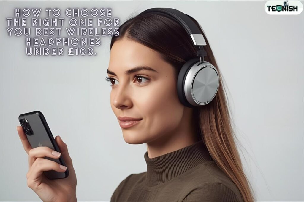 How to Choose the Right One for You Best Wireless Headphones Under 100 usa.