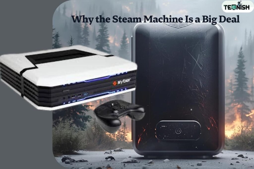 Why the Steam Machine Is a Big Deal